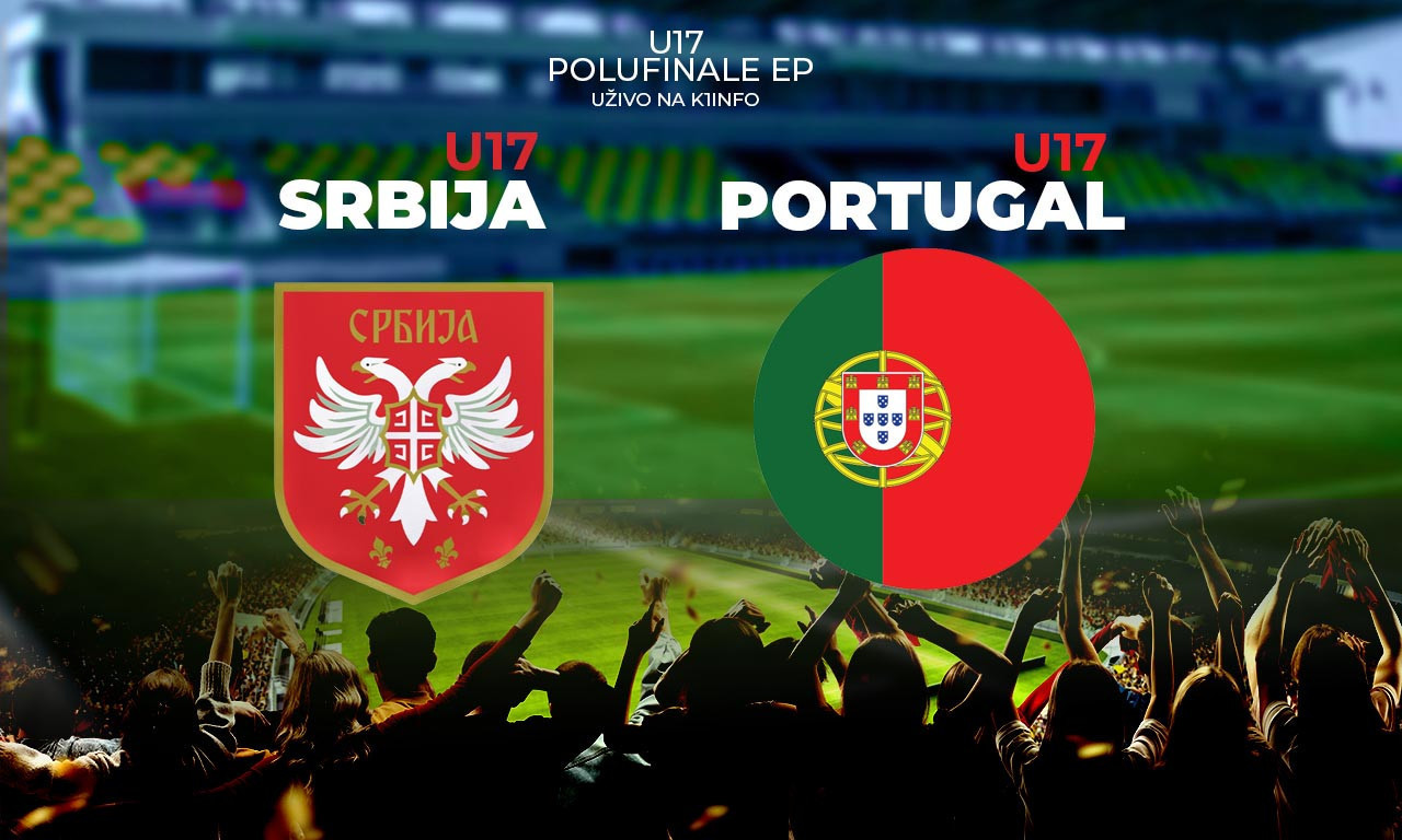 (UŽIVO) NAVIJAJ SRBIJO! Evropsko prvenstvo U17: Srbija protiv Portugala U POLUFINALU!