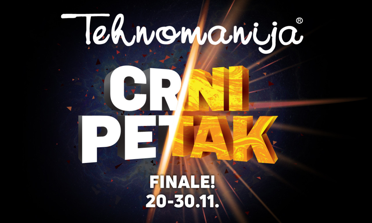 TEHNOMANIJA – Crni Petak FINALE od 20. do 30. novembra!